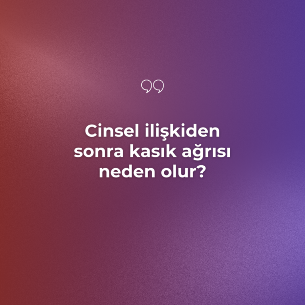 Cinsel ilişkiden sonra kasık ağrısı neden olur? 1