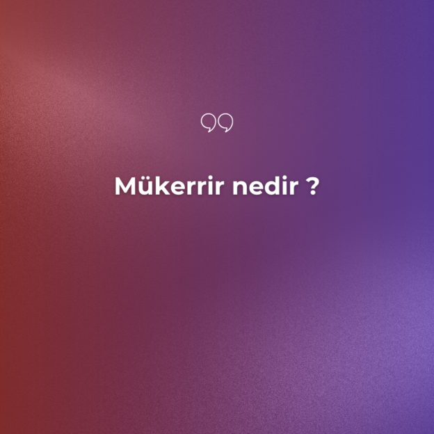Mükerrir nedir ? 1