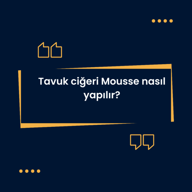 Tavuk ciğeri Mousse nasıl yapılır? 1