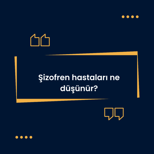 Şizofren hastaları ne düşünür? 1