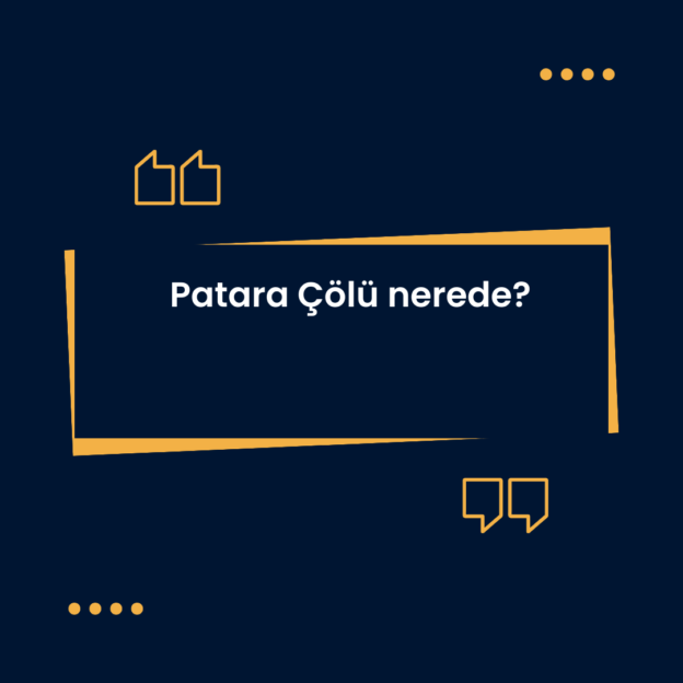 Patara Çölü nerede? 1