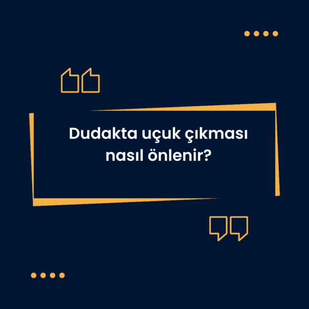 Dudakta uçuk çıkması nasıl önlenir? 1