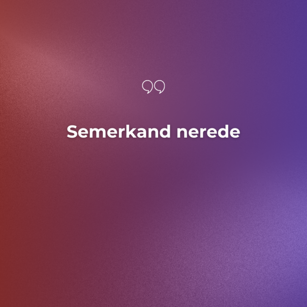 Semerkand nerede 1