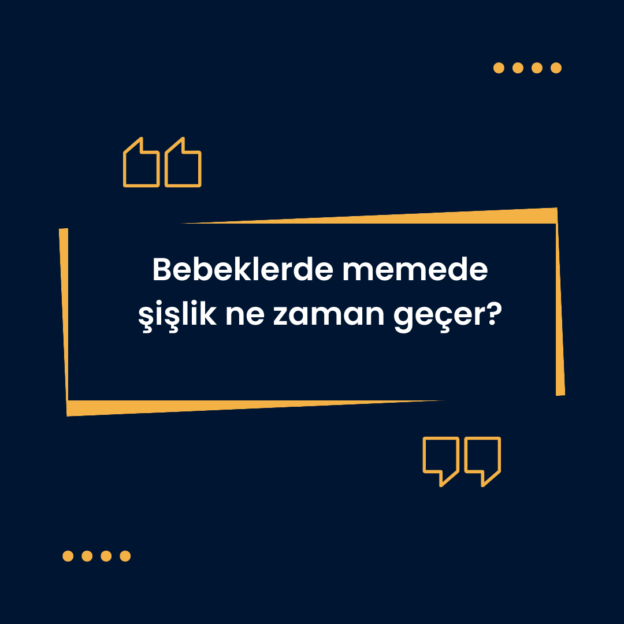 Bebeklerde memede şişlik ne zaman geçer? 1