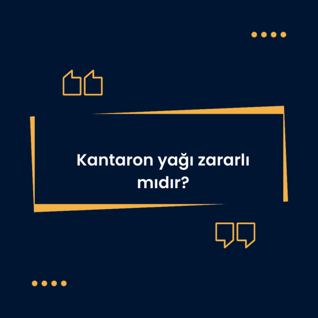 Kantaron yağı zararlı mıdır? 1