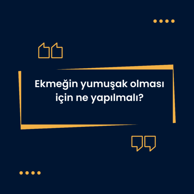 Ekmeğin yumuşak olması için ne yapılmalı? 1