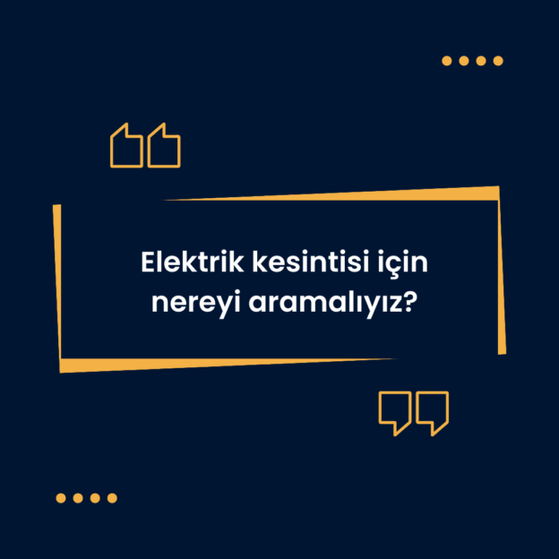Elektrik kesintisi için nereyi aramalıyız? 1