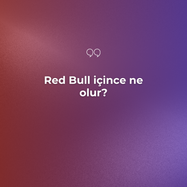 Red Bull içince ne olur? 1