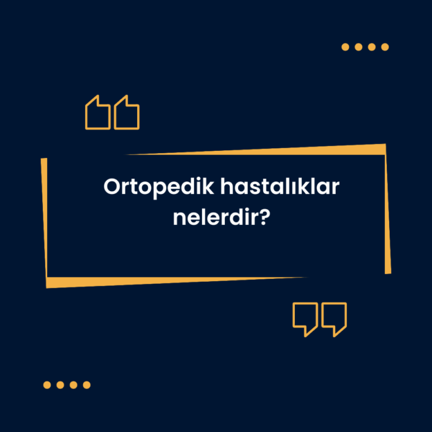 Ortopedik hastalıklar nelerdir? 1