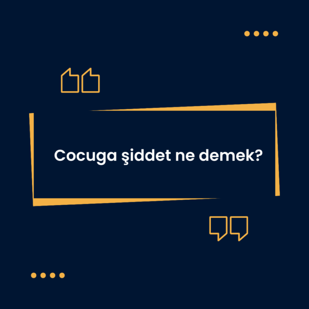 Cocuga şiddet ne demek? 1