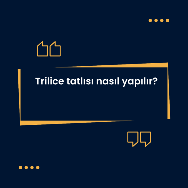 Trilice tatlısı nasıl yapılır? 1