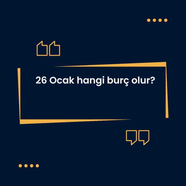 26 Ocak hangi burç olur? 1