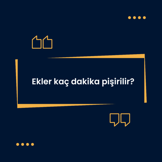 Ekler kaç dakika pişirilir? 1