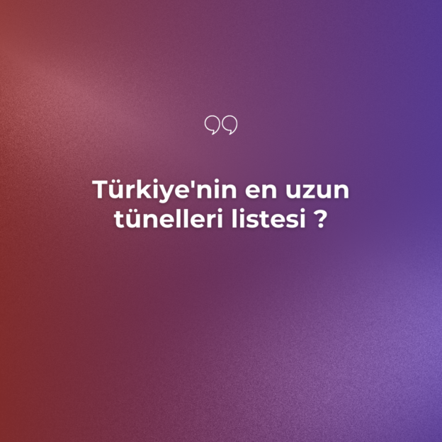 Türkiye'nin en uzun tünelleri listesi ? 1