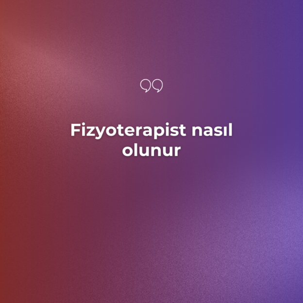 Fizyoterapist nasıl olunur 1