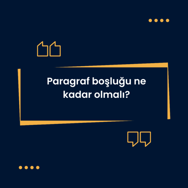 Paragraf boşluğu ne kadar olmalı? 1 Paragraf boşluğu ne kadar olmalı? 1