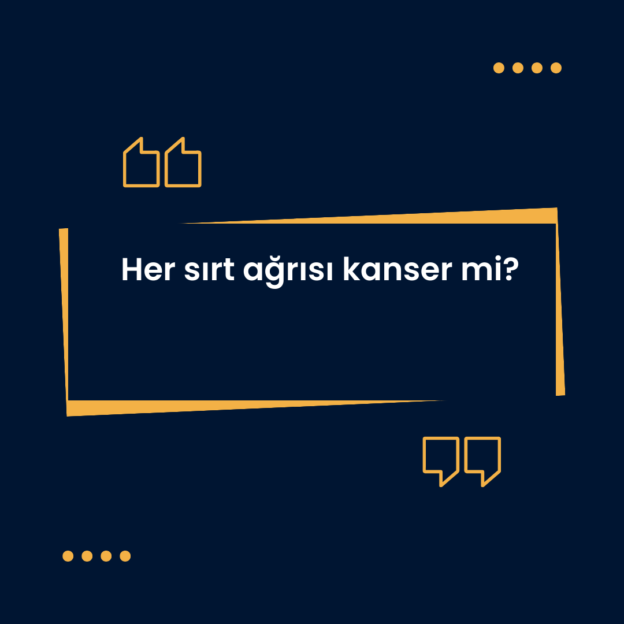 Her sırt ağrısı kanser mi? 1