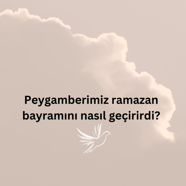 Peygamberimiz ramazan bayramını nasıl geçirirdi? 1