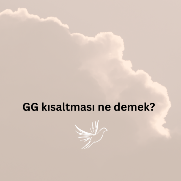 GG kısaltması ne demek? 1