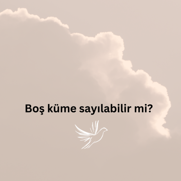 Boş küme sayılabilir mi? 1