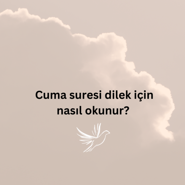 Cuma suresi dilek için nasıl okunur? 5