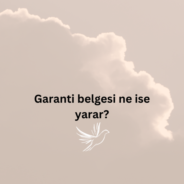 Garanti belgesi ne ise yarar? 1