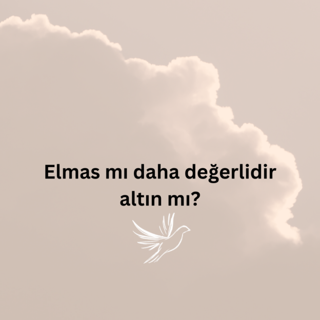 Elmas mı daha değerlidir altın mı? 1