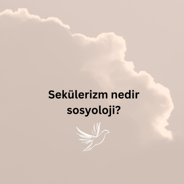 Sekülerizm nedir sosyoloji? 1