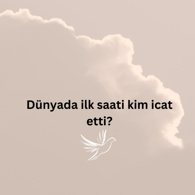 Dünyada ilk saati kim icat etti? 1