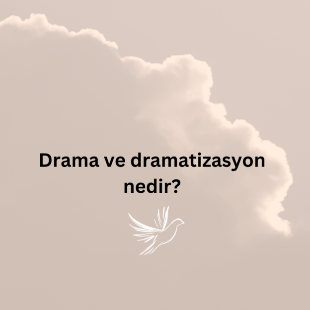 Drama ve dramatizasyon nedir? 1