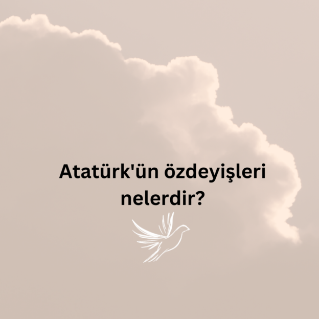 Atatürk'ün özdeyişleri nelerdir? 1