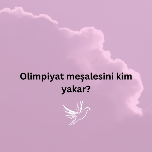 Olimpiyat meşalesini kim yakar? 1