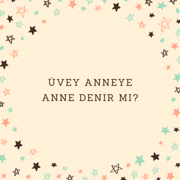 Üvey anneye anne denir mi? 1