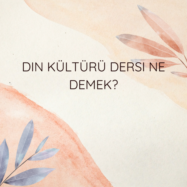 Din kültürü dersi ne demek? 1