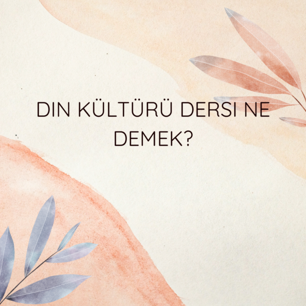 Din kültürü dersi ne demek? 9