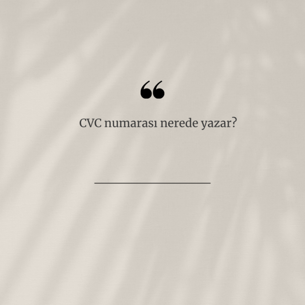 CVC numarası nerede yazar? 1