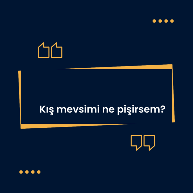 Kış mevsimi ne pişirsem? 5