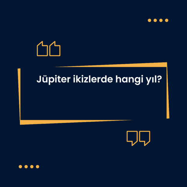 Jüpiter ikizlerde hangi yıl? 7