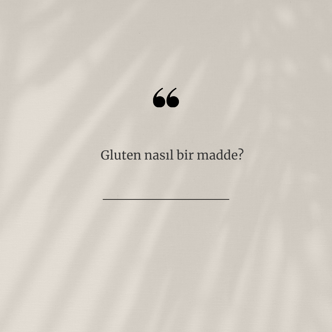 Gluten nasıl bir madde? - Ne Demek - Zıt Anlamı - Eş Anlamı