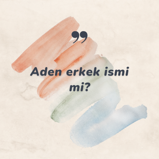 Aden erkek ismi mi? 3