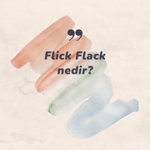 Flick Flack nedir? 1