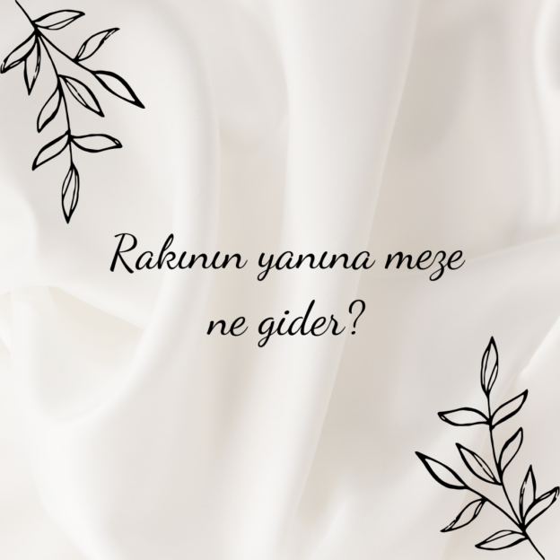 Rakının yanına meze ne gider?