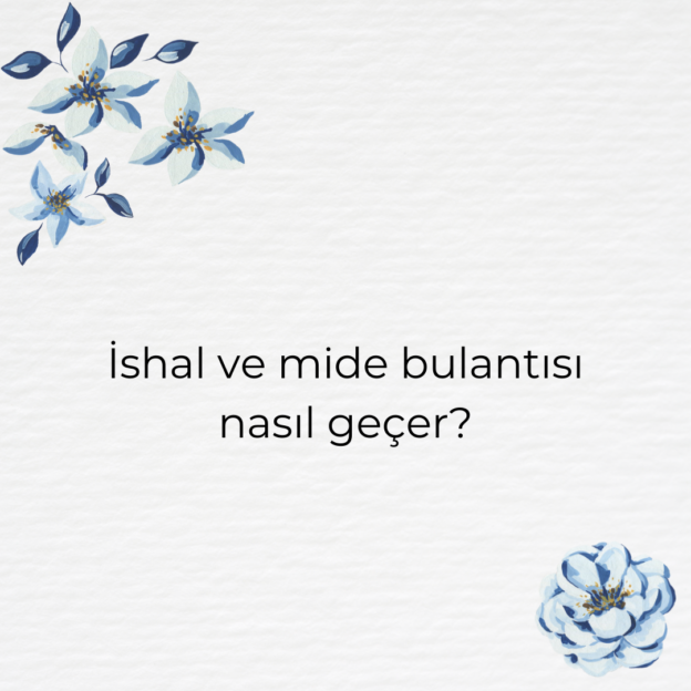 İshal ve mide bulantısı nasıl geçer? 1