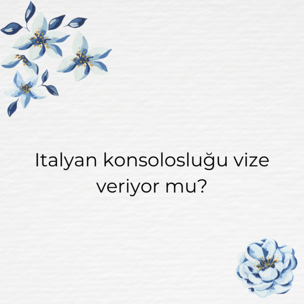 Italyan konsolosluğu vize veriyor mu? 1 Italyan konsolosluğu vize veriyor mu? 1
