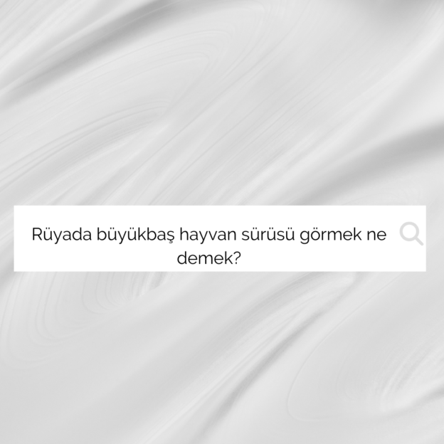 Rüyada büyükbaş hayvan sürüsü görmek ne demek? 1