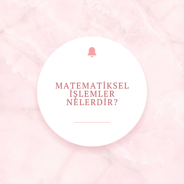 Matematiksel işlemler nelerdir? 1