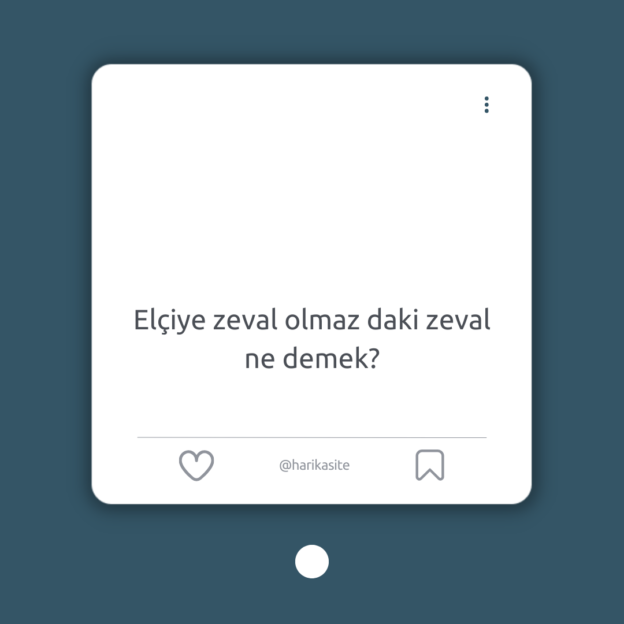 Elçiye zeval olmaz daki zeval ne demek? 1 Elçiye zeval olmaz daki zeval ne demek? 1