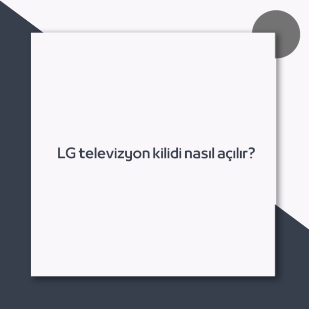 LG televizyon kilidi nasıl açılır? 1