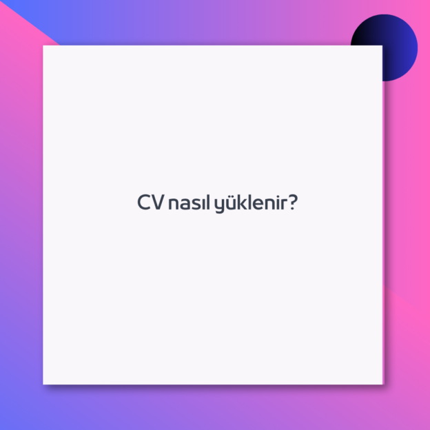 CV nasıl yüklenir?
