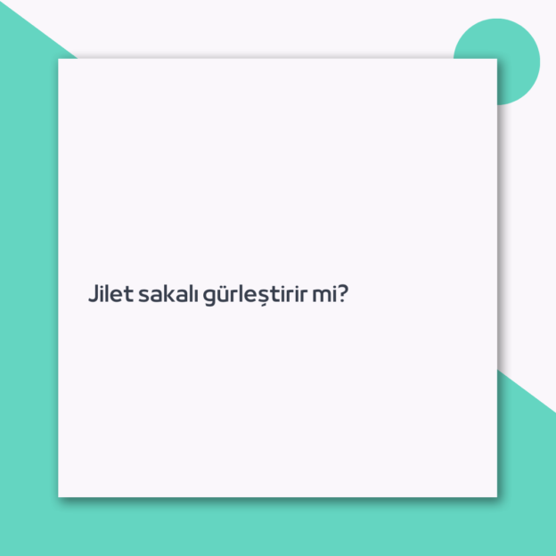 Jilet sakalı gürleştirir mi?